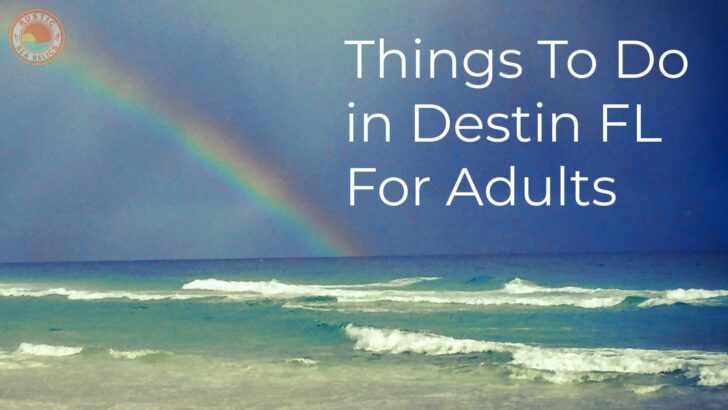 11 Best Things To Do in Destin Florida for Adults