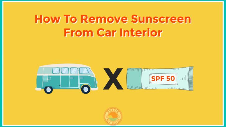 How To Remove Sunscreen From Car Interior